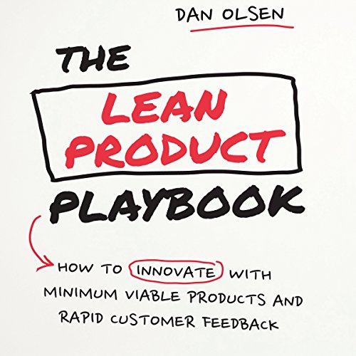 The Lean Product Playbook- How to Innovate with Minimum Viable Products and Rapid Customer Feedback